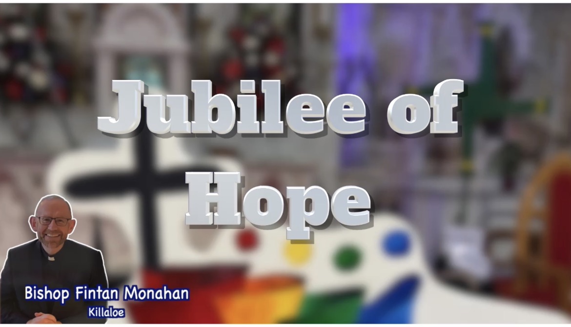 Review of the Jubilee of Hope to date - Killaloe Diocese
